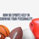 sports help in growing personality