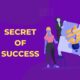 Secret of success