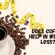 coffee help in weight loss