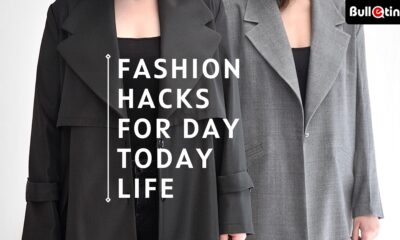 Fashion Hacks for Day today Life