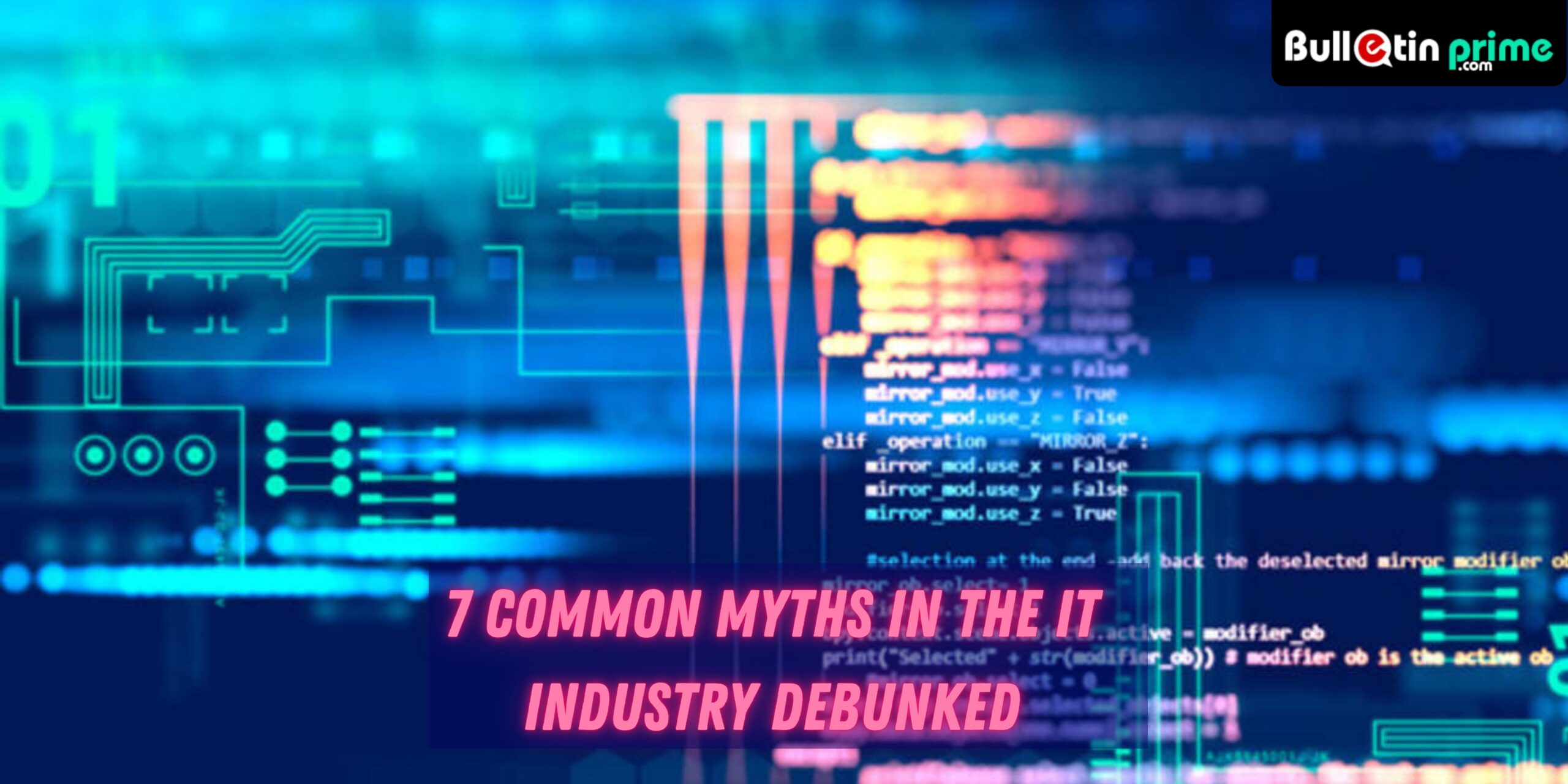 7 Common Myths in the IT Industry Debunked