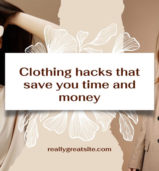 Clothing Hacks That Save You Time And Money