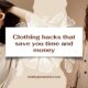 Clothing Hacks That Save You Time And Money