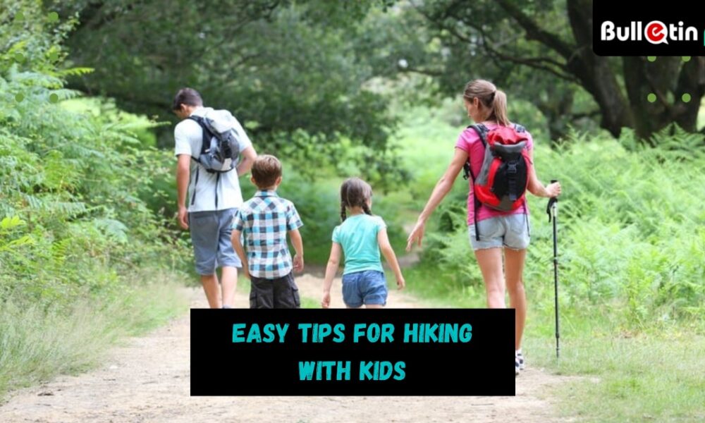 Easy Tips For Hiking With Kids