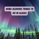 Things To Do In Alaska