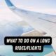 What to Do On a Long Rides/Flights