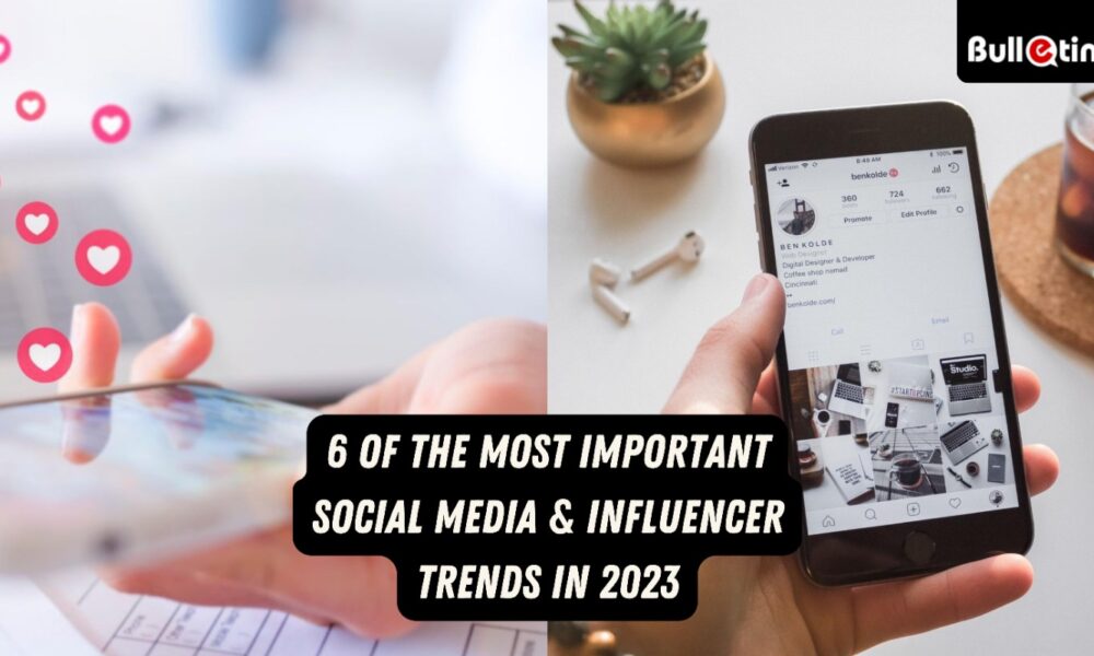 6 of the Most Important Social Media & Influencer Trends in 2023