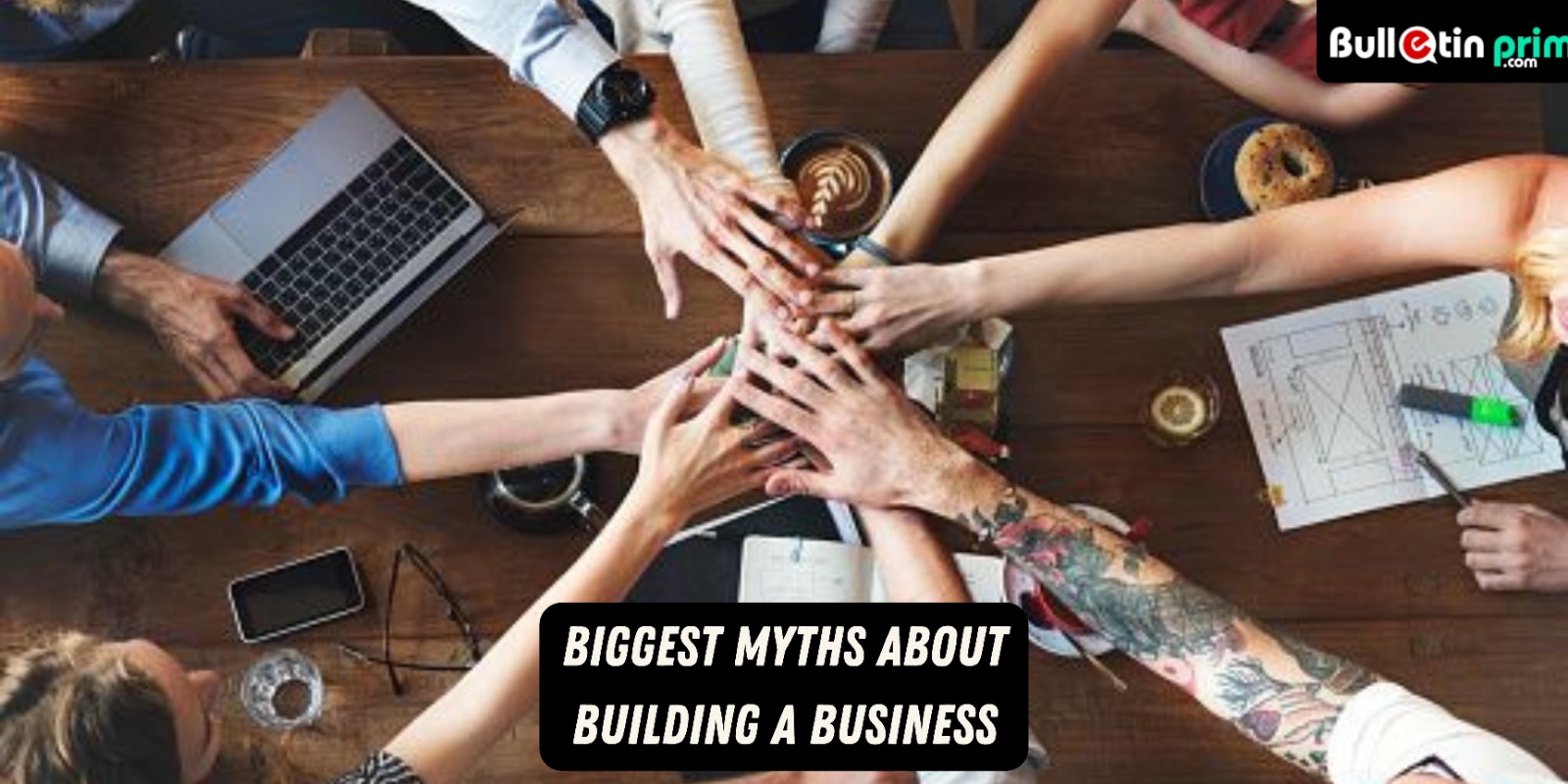 Biggest Myths About Building a Business