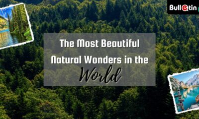 The Most Beautiful Natural Wonders in the World