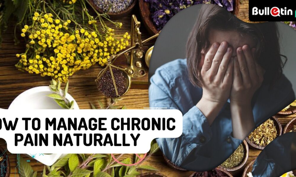 How to Manage Chronic Pain Naturally 
