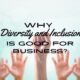 Why Diversity and Inclusion is Good for Business