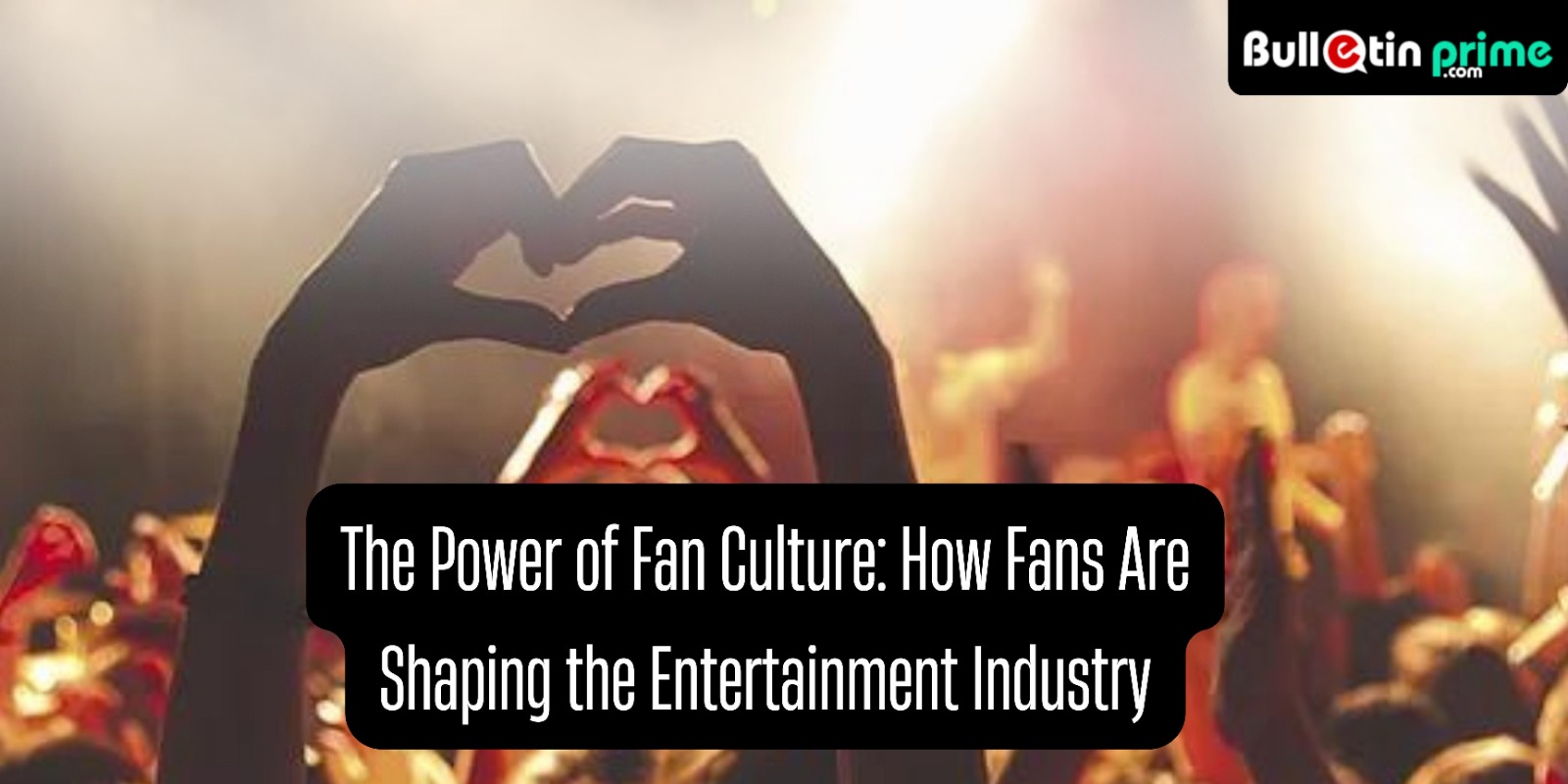 The Power of Fan Culture: How Fans Are Shaping the Entertainment Industry